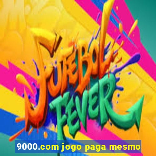 9000.com jogo paga mesmo